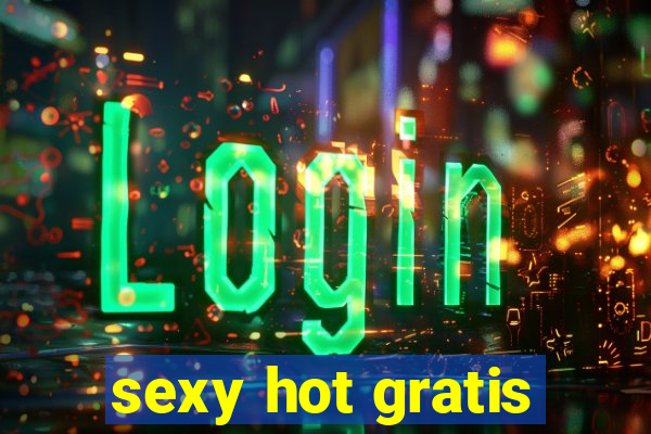 sexy hot gratis